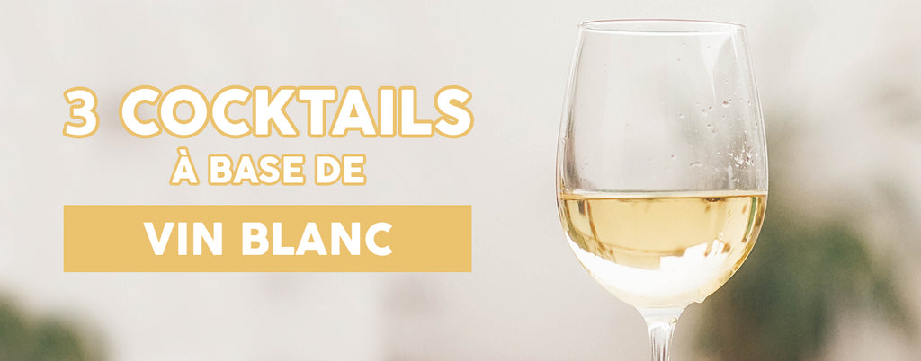 3 Cocktails à base de Vin Blanc
