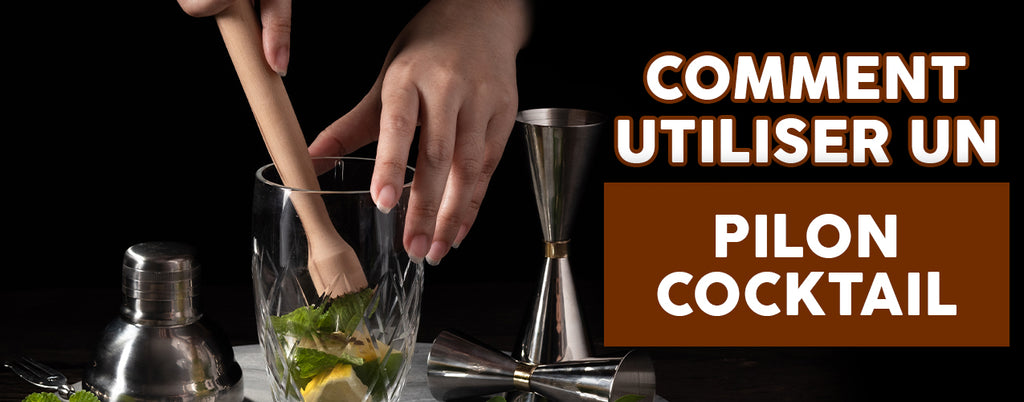 Comment utiliser un Pilon à Cocktail